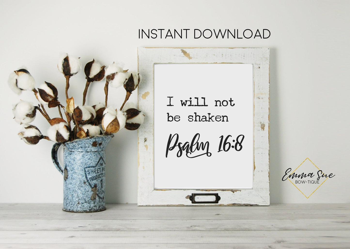 I will not be shaken Psalm 16:8 Strength Bible Verse Farmhouse Printable Art Sign