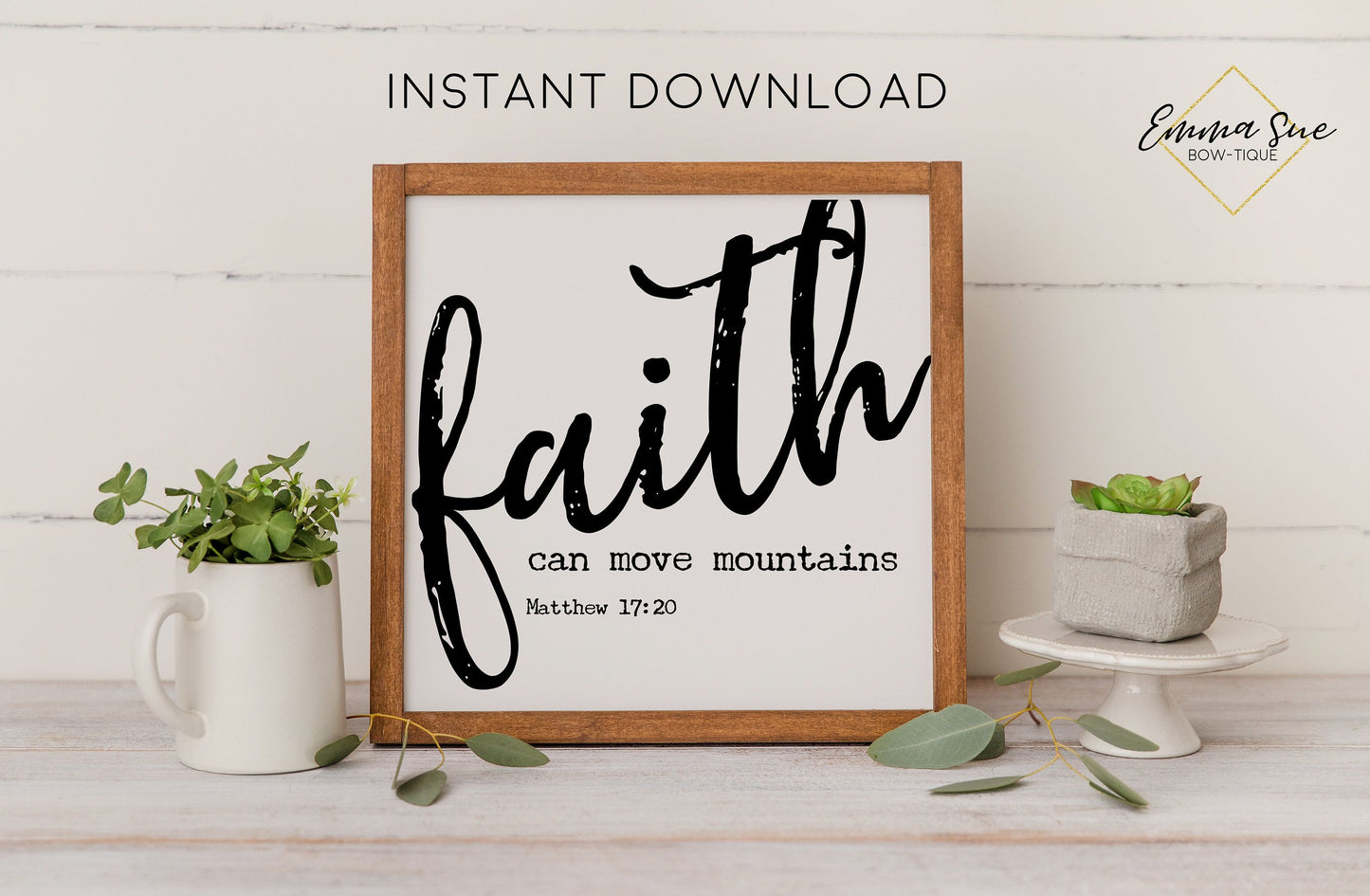Faith can move mountains - Matthew 17:20 Bible Verse Christian Printable Art Farmhouse Sign - Digital File