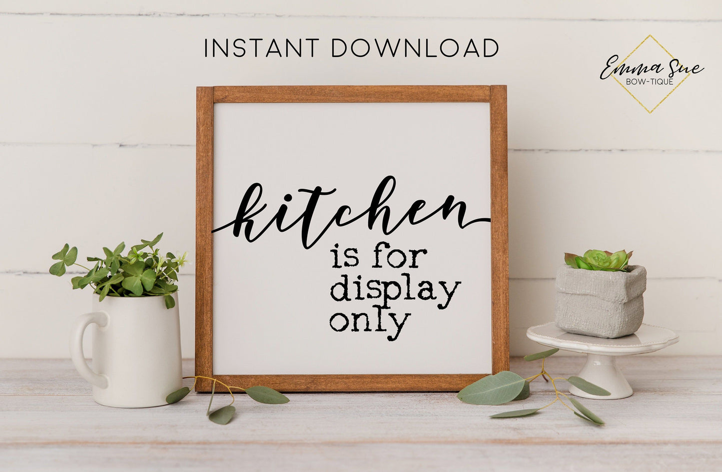 Kitchen is for Display Only - Farmhouse Dining Room Kitchen Wall Art Printable Digital File Sign