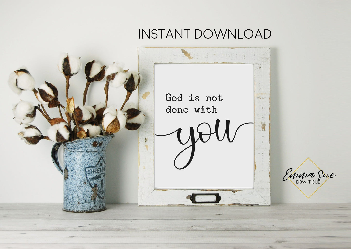 God is not done with you yet - God's Plan Christian artwork Farmhouse Wall Art Printable Sign