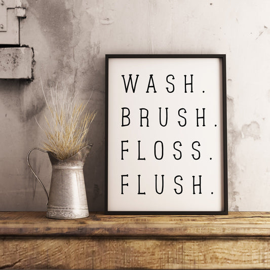 Wash Brush Floss Flush - Kid's Bathroom Farmhouse Wall Art Sign Printable