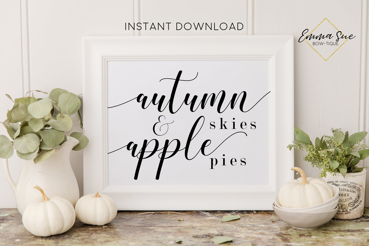 Autumn Skies and Apple Pies - Fall Autumn Decor Printable Farmhouse Sign - Digital File