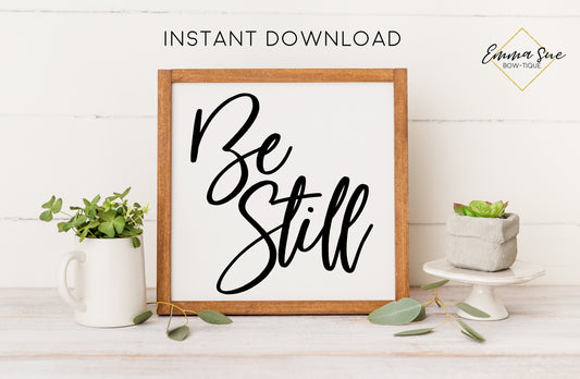 Be Still - Bible Verse Christian Printable Art Farmhouse Sign - Digital File - Instant Download