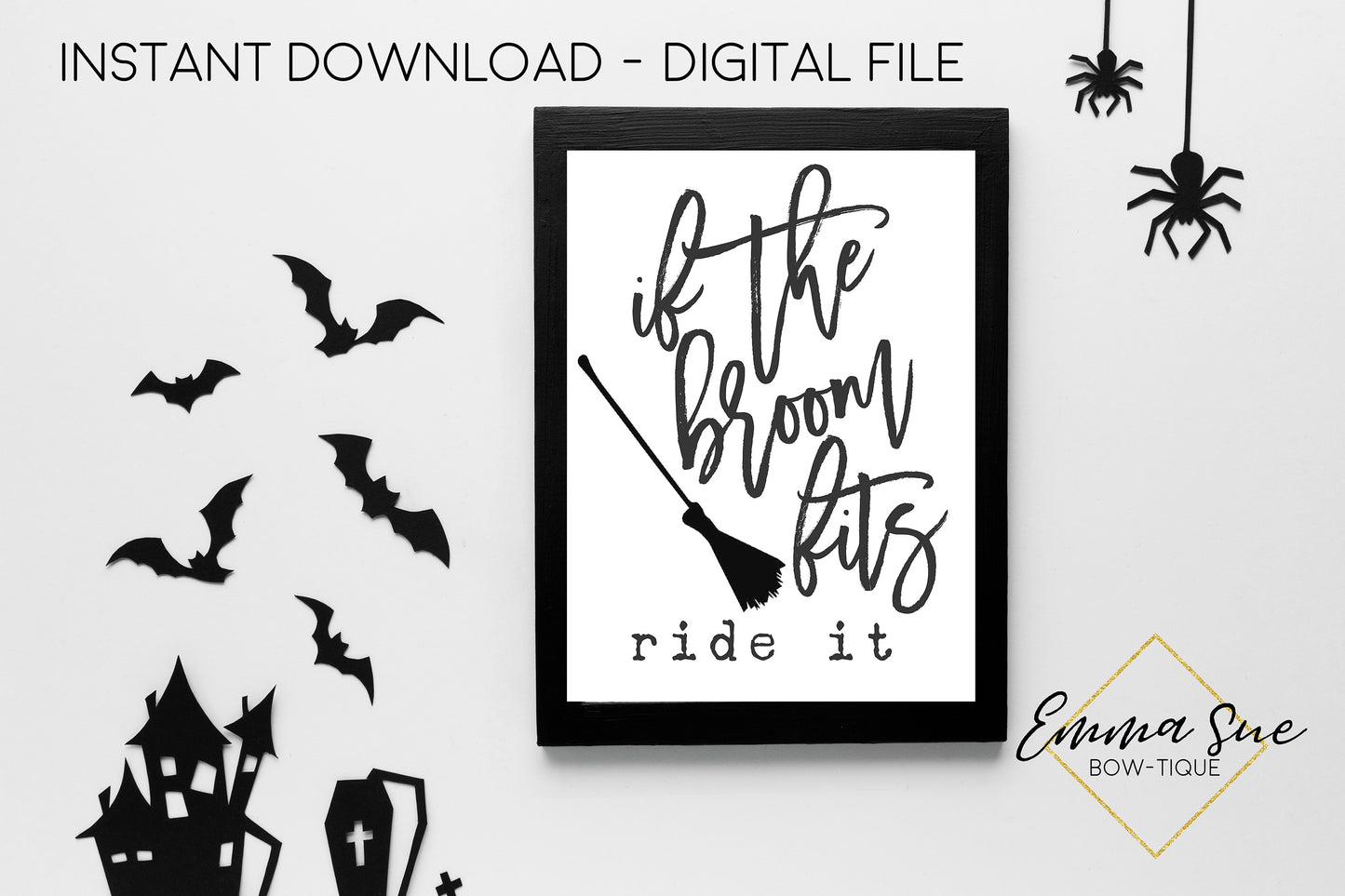 Witch If the Broom Fits Ride it - Halloween Decoration Printable Art Sign - Digital File