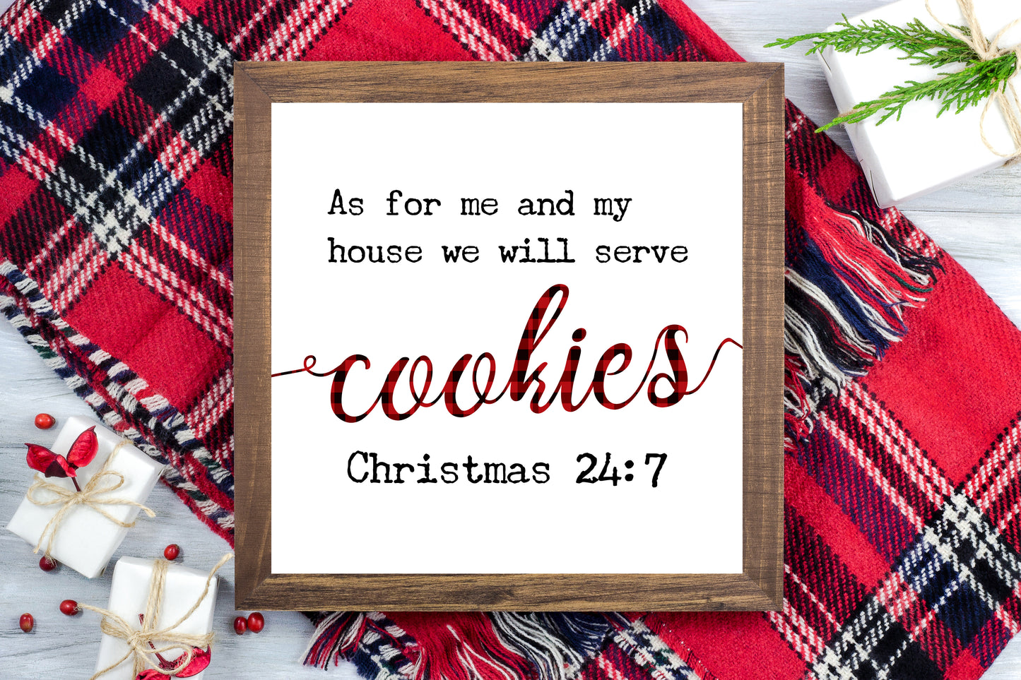 As for me and my house we will serve cookies Christmas 24:7 -  Christmas Printable Sign Farmhouse Style  - Digital File