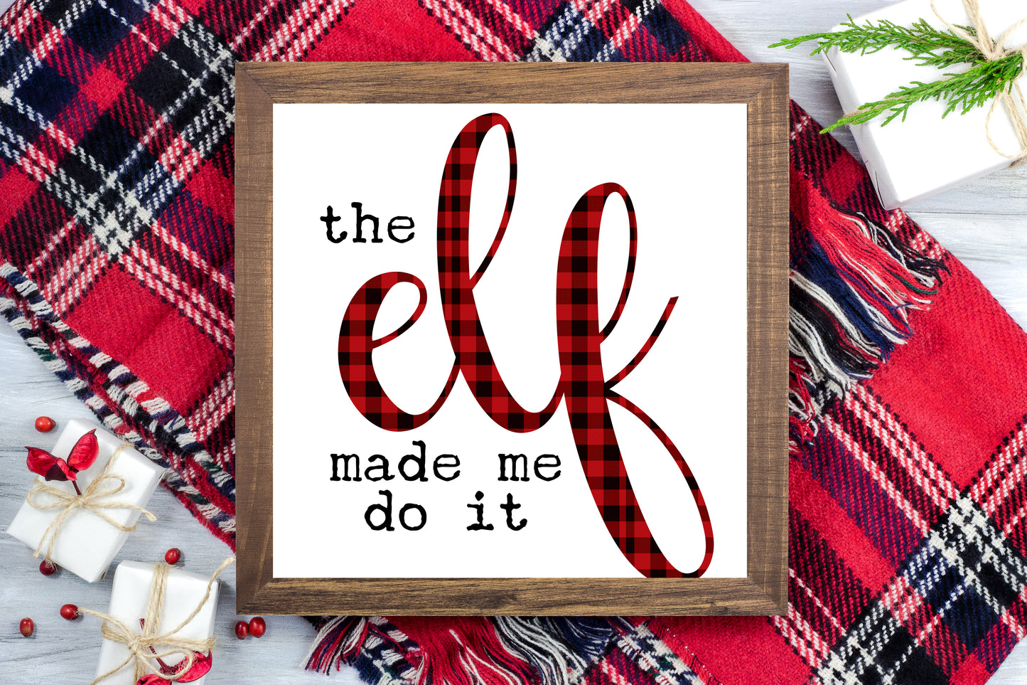 The elf made me do it - Funny Christmas Printable Sign Farmhouse Style  - Digital File