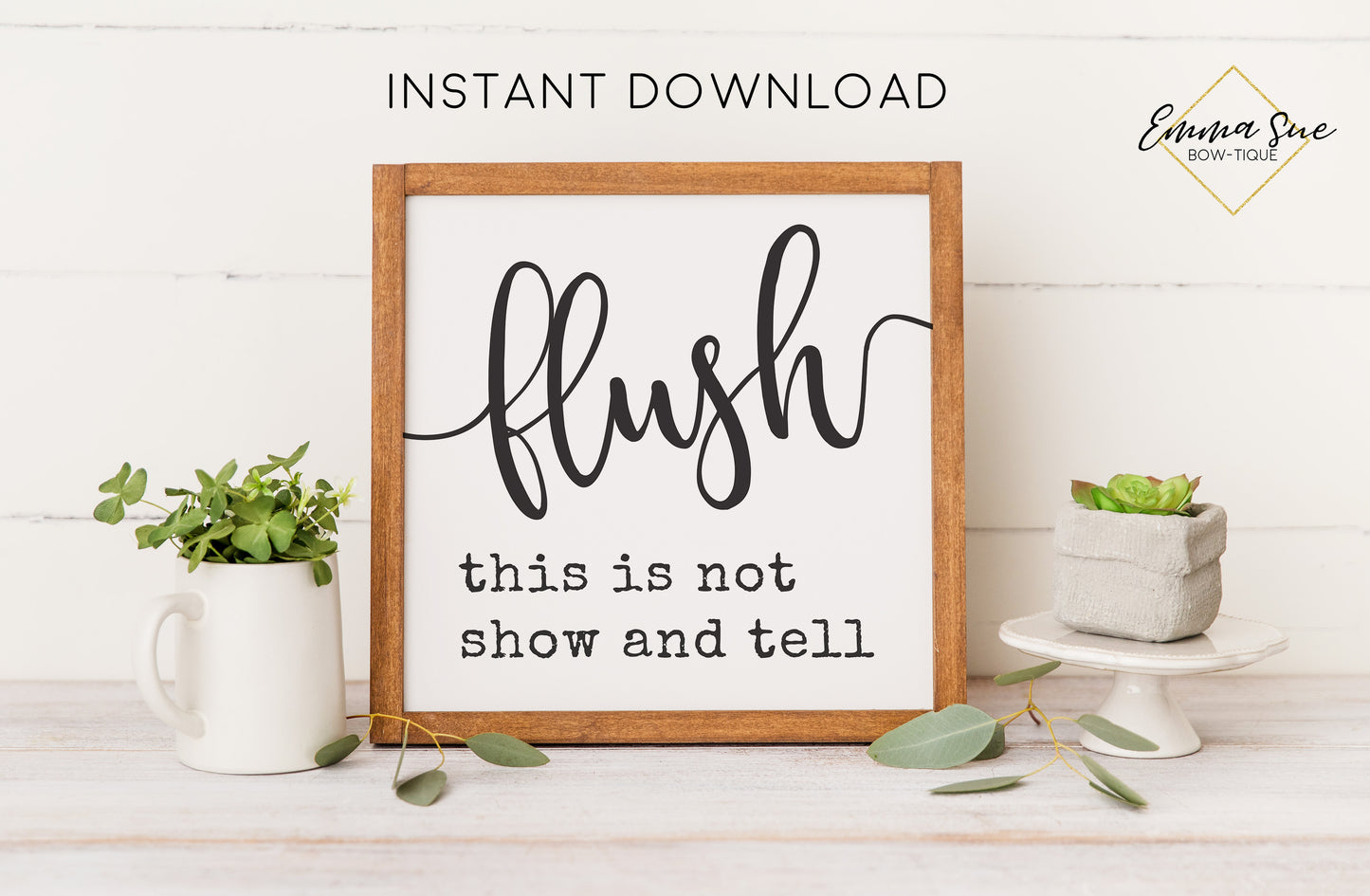 Kid's bathroom Flush this is not show and tell Sign - Farmhouse Bathroom Art Digital Printable Instant Download