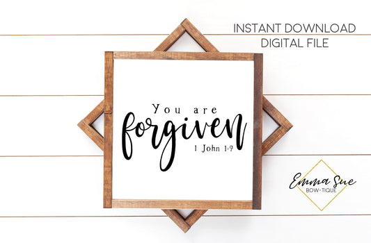 You are Forgiven - 1 John 1:9 - Christian Farmhouse Printable Art Sign Digital File