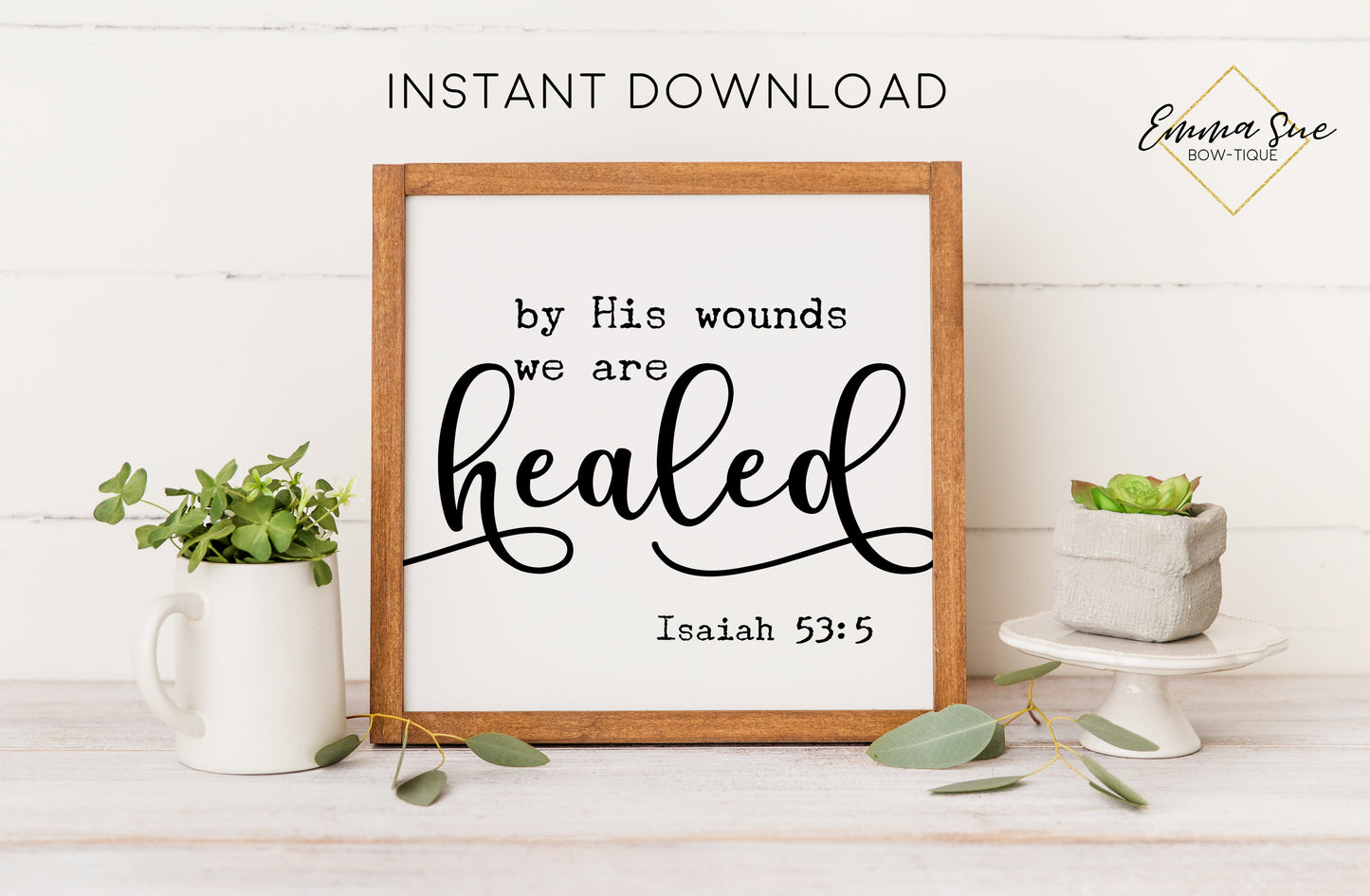 By His wounds we are healed - Isaiah 53:5 Bible Verse Christian Printable Art Farmhouse Sign - Digital File - Instant Download