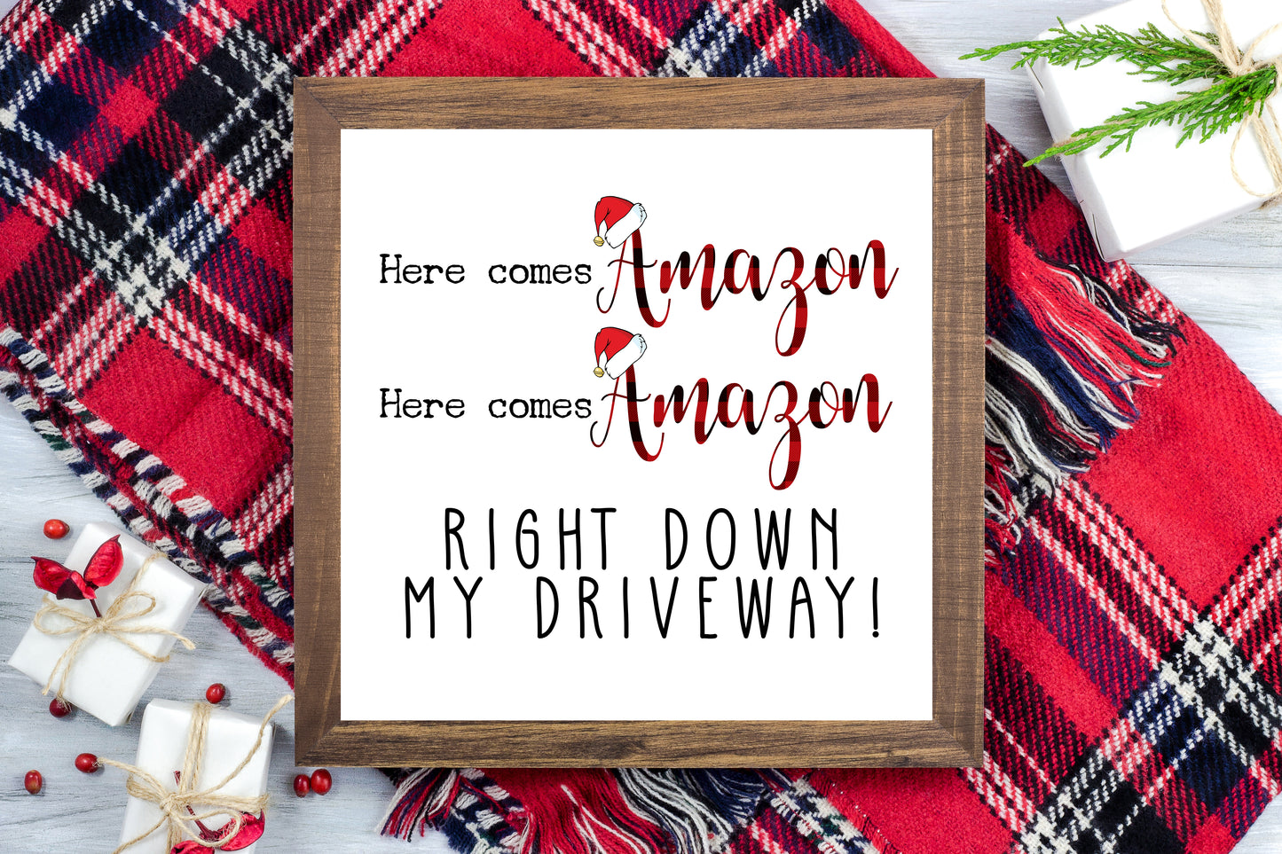 Here comes Amazon right down my driveway - Funny Christmas Printable Sign Farmhouse Style  - Digital File