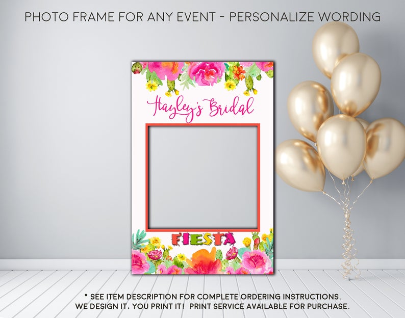 Succulent Fiesta Party Bridal Shower Birthday Any Event - Photo Prop Frame Sign - Digital File