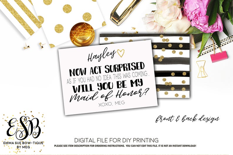 Will you be my Bridesmaid or Maid of Honor Proposal Card - Now act surprised as if you didn't know this was coming - Digital File
