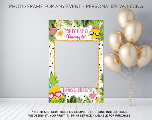 Party Like a Pineapple Tropical Luau Kids Birthday Party - Photo Prop Frame Sign - Digital File