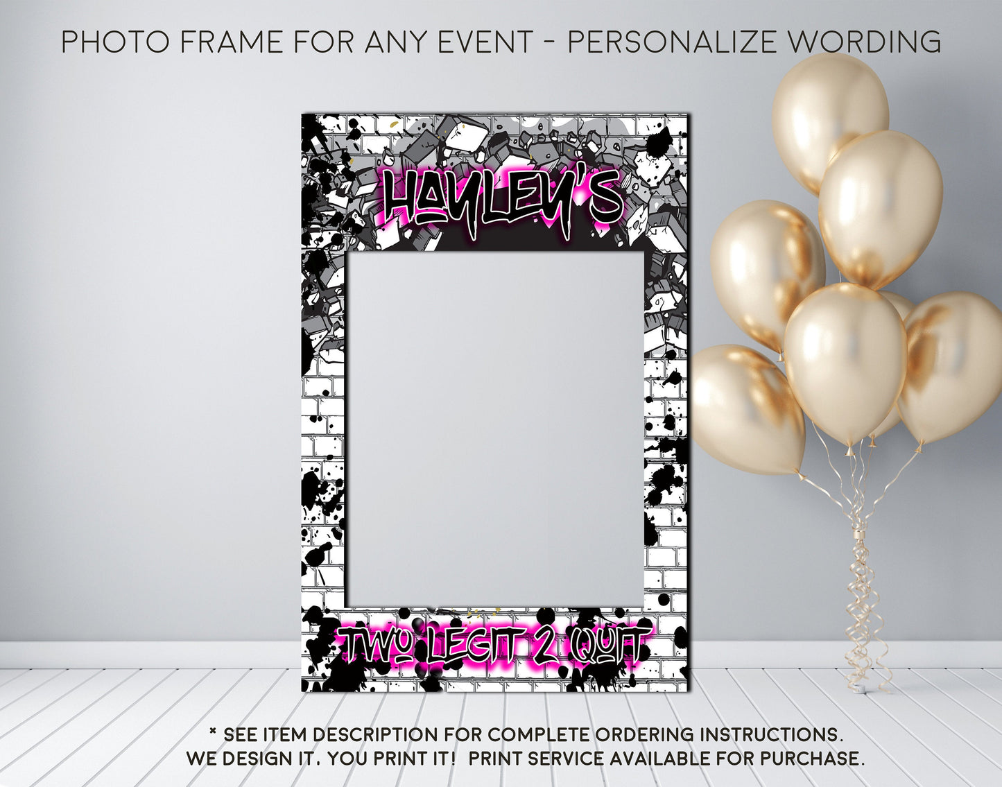 Two Legit to quit 2nd birthday girls hip hop party - Photo Prop Frame Sign - Digital File
