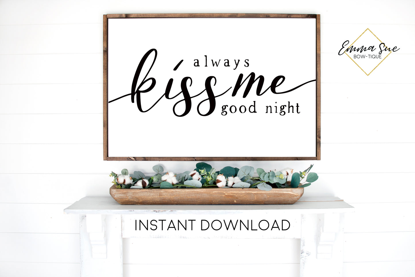 Always Kiss me Goodnight - Love quotes Bedroom Wall art Farmhouse Printable Sign