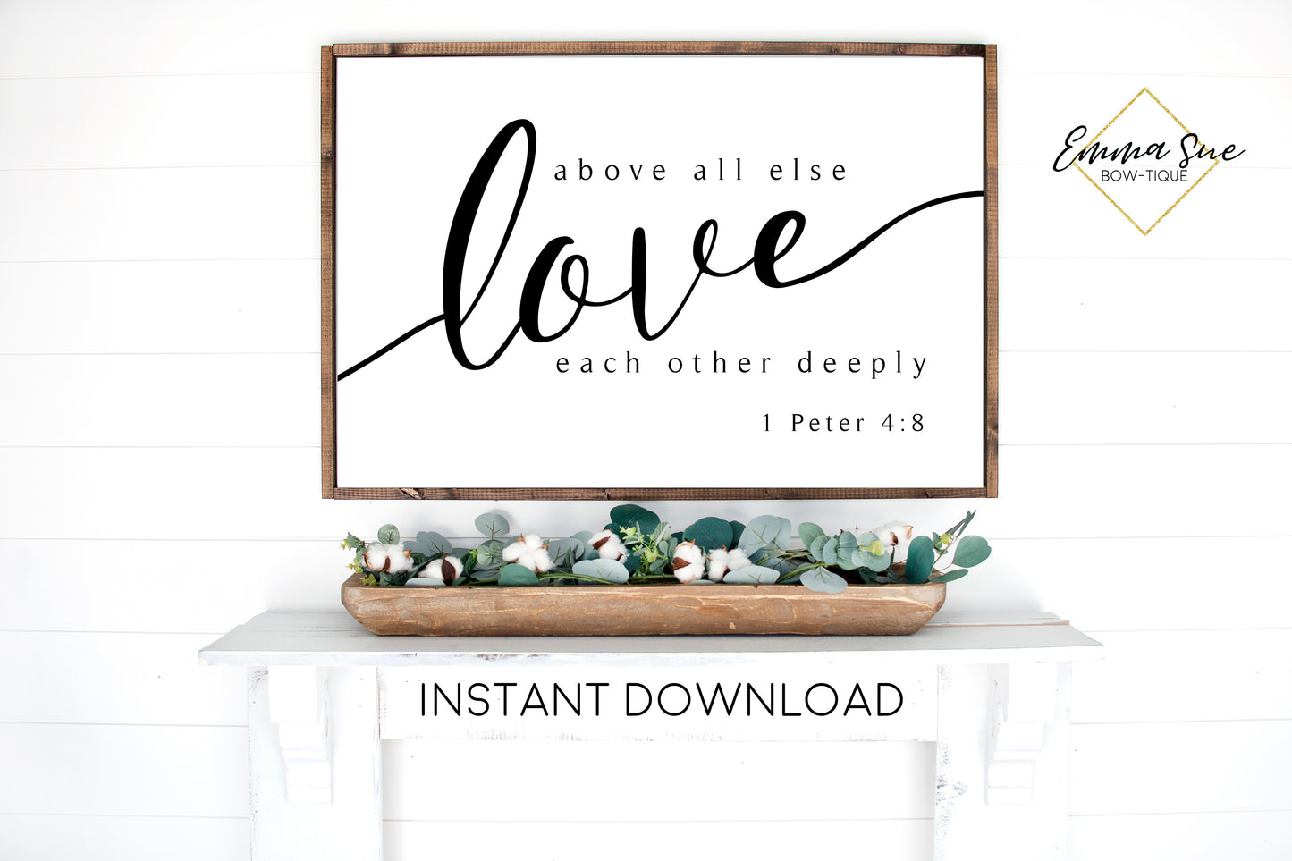 Above all else Love each other deeply - 1 Peter 4:8 Bible Verse Printable Sign Wall Art - Instant Download