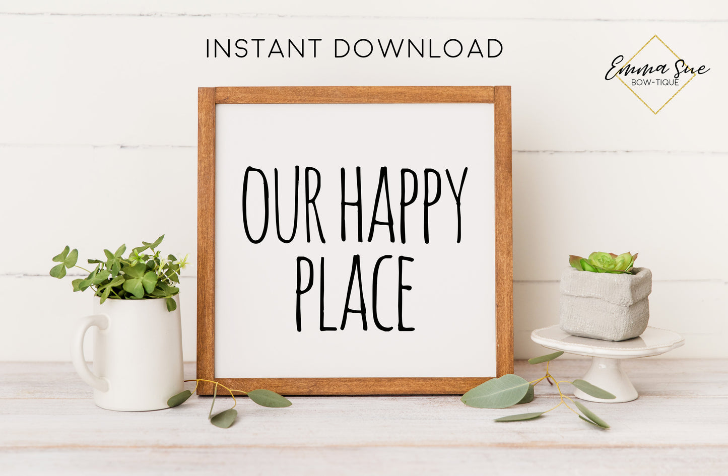 Our Happy Place - Home Family Quotes Farmhouse Printable Sign Wall Art - Digital File