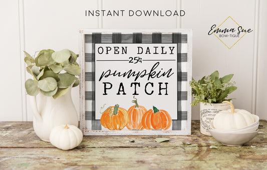 Pumpkin Patch Open Daily - Black & White Plaid Thanksgiving Fall Autumn Decor Printable Sign Farmhouse Style  - Digital File