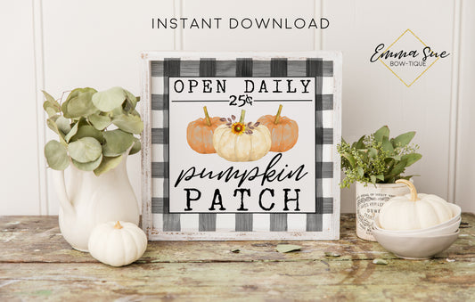 Pumpkin Patch Open Daily - Black & White Plaid Thanksgiving Fall Autumn Decor Printable Sign Farmhouse Style  - Digital File