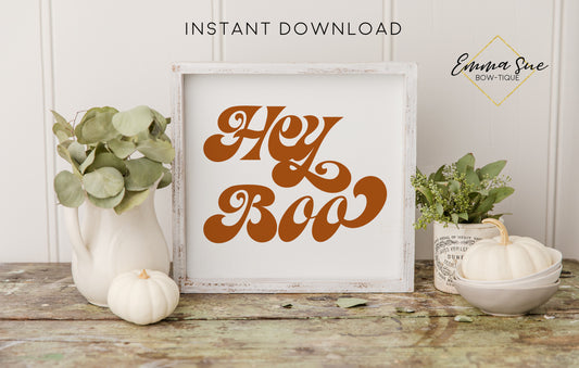 Hey Boo - Halloween Fall Decor Printable Sign Retro Boho Style  - Digital File