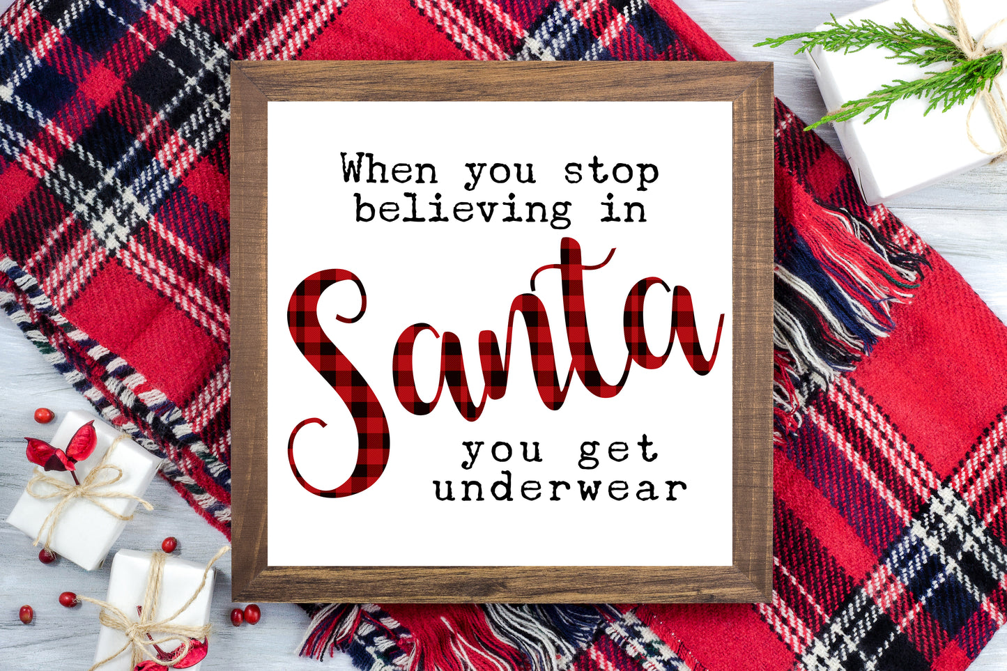 When you stop believing in Santa you get underwear - Funny Christmas Printable Sign - Digital File