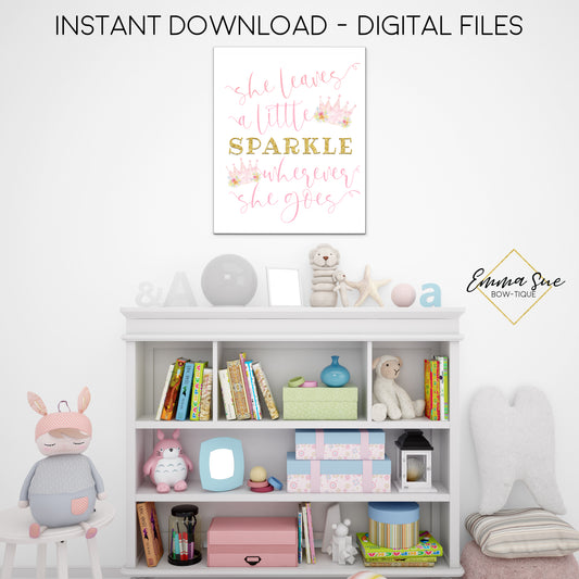 She Leaves a Little Sparkle Wherever She Goes Princess Tiara Girl's Nursery, Playroom, Bedroom Printable Wall Art  - Digital File - Instant Download