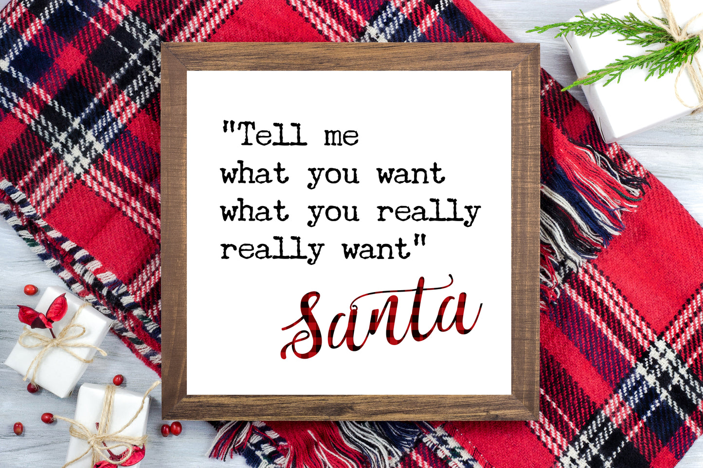 Tell me what you want what you really really want - Santa Christmas Printable Sign - Digital File
