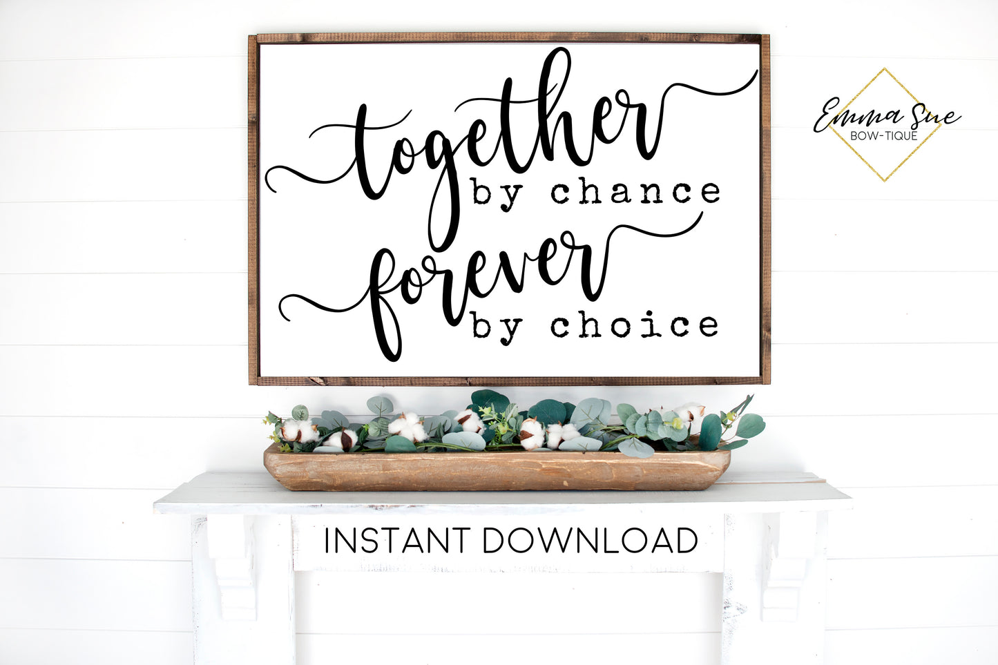Together by chance Forever by choice Sign - Love quotes Wall art Farmhouse Printable Sign - Instant Download