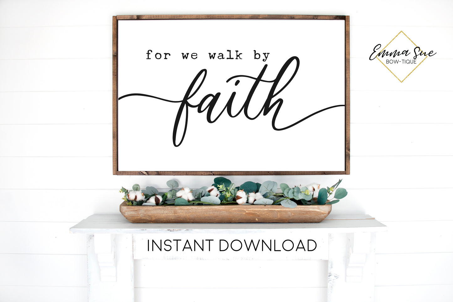 For we walk by Faith -  Farmhouse Christian Printable Sign Wall Art - Instant Download