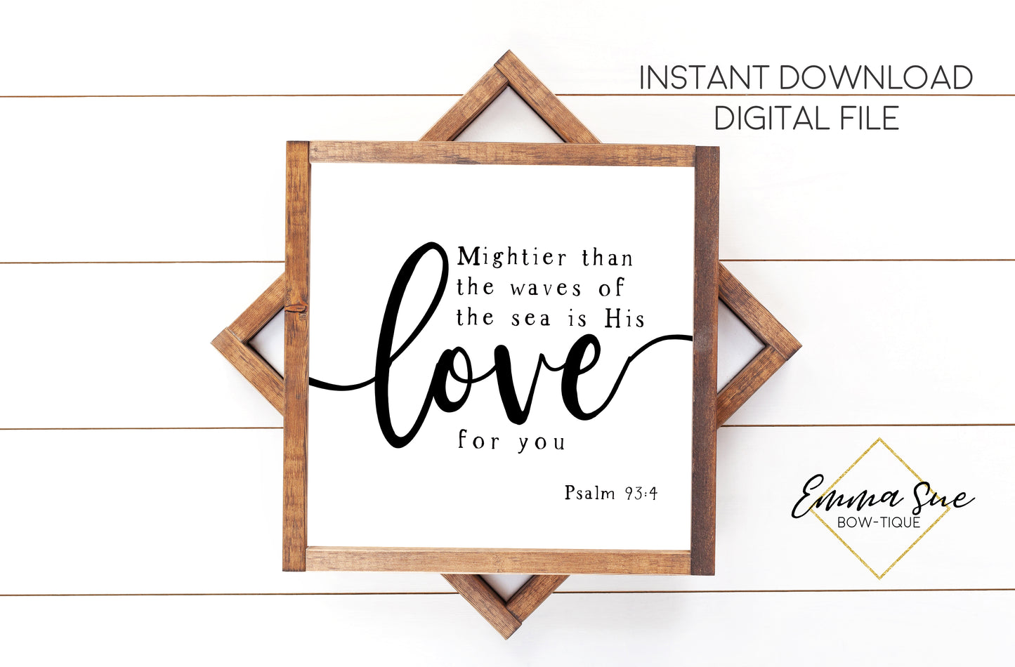 Mightier than the waves of the sea is His Love for you - Psalm 93:4 -  Christian Farmhouse Printable Art Sign Digital File